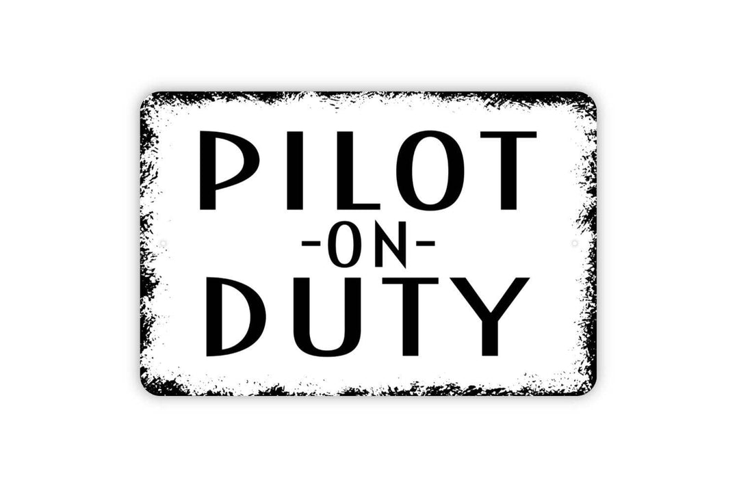 Pilot On Duty Metal Sign