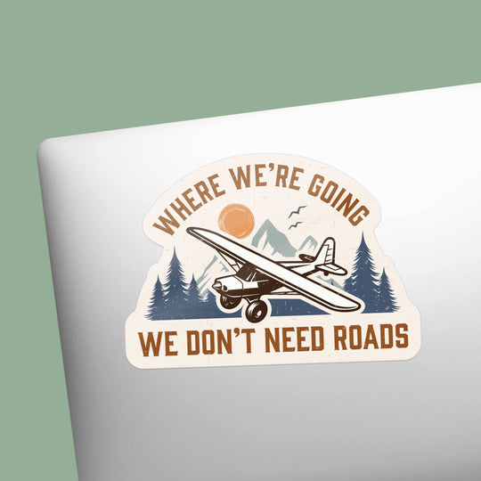 "Where We're Going We Don't Need Roads" Sticker