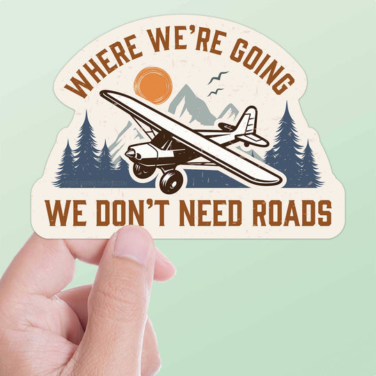 "Where We're Going We Don't Need Roads" Sticker