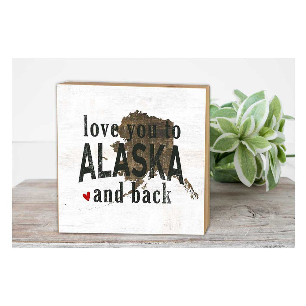 Love You To Alaska Wood Block