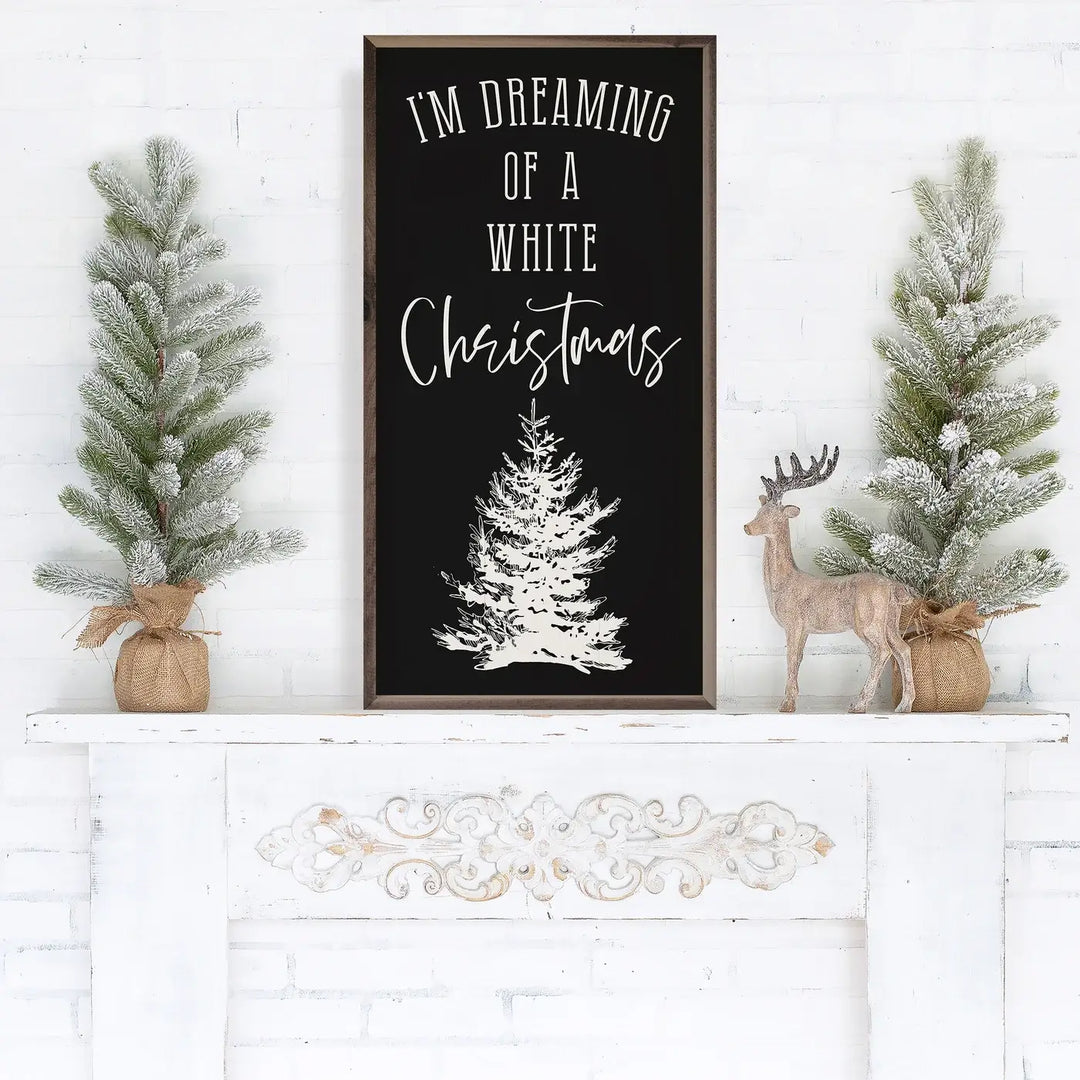 Dreaming Of A White Christmas Wooden Sign