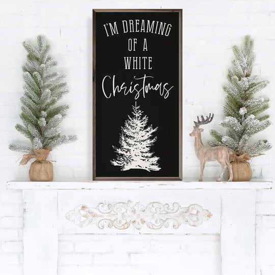 Dreaming Of A White Christmas Wooden Sign