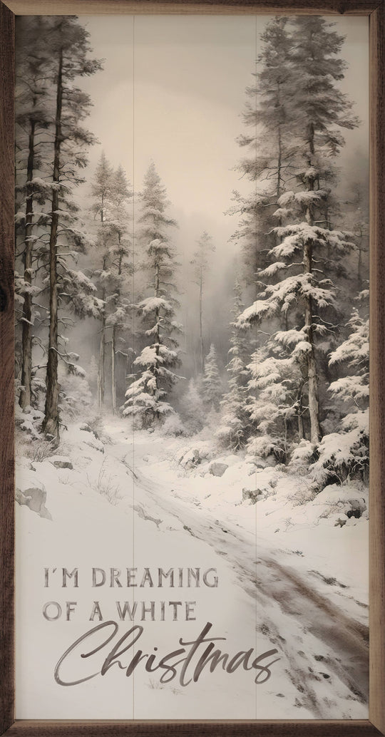 I'm Dreaming Of A White Christmas Wooden Sign