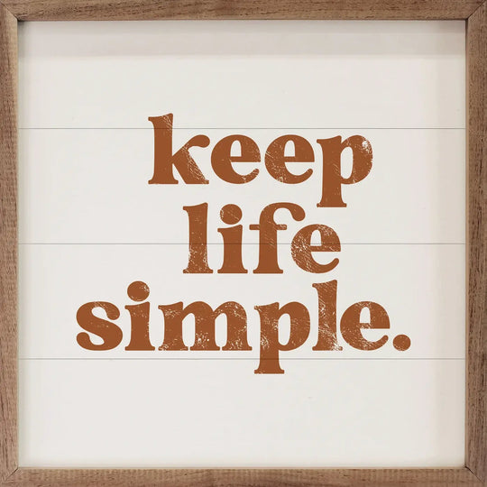 Keep Life Simple Wooden Sign