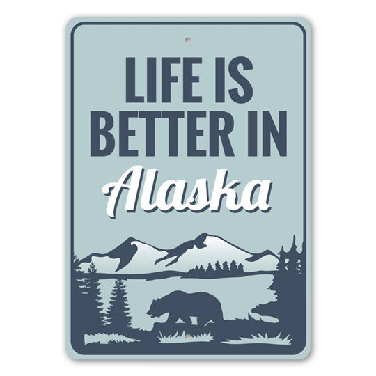 Life is Better in Alaska Metal Sign